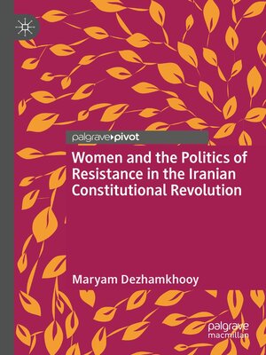 cover image of Women and the Politics of Resistance in the Iranian Constitutional Revolution